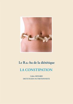 Le B.a.-ba de la diététique de la constipation (eBook, ePUB)