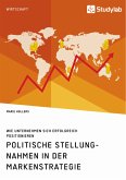 Politische Stellungnahmen in der Markenstrategie. Wie Unternehmen sich erfolgreich positionieren (eBook, PDF)