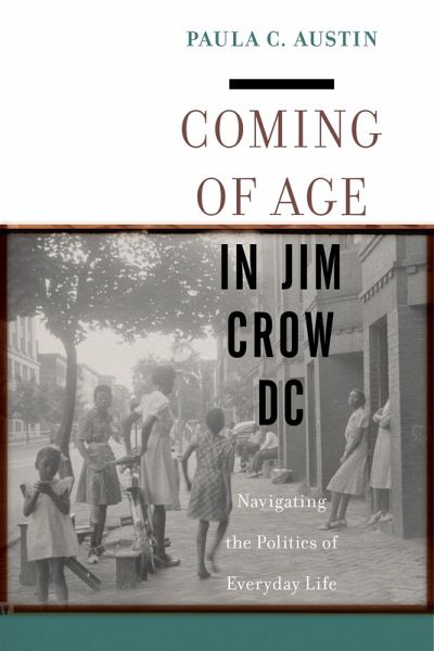 Coming of Age in Jim Crow DC (eBook, ePUB) Coming of Age in Jim Crow DC (eBook, ePUB)
