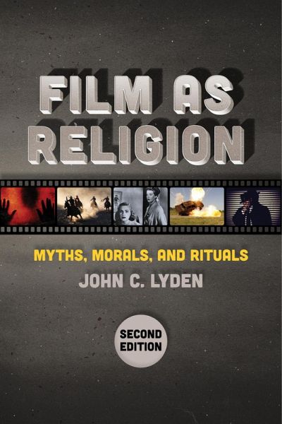 Film as Religion, Second Edition (eBook, ePUB) Film as Religion, Second Edition (eBook, ePUB)