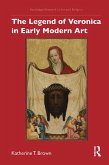 The Legend of Veronica in Early Modern Art (eBook, PDF)