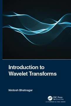 Introduction to Wavelet Transforms (eBook, ePUB) - Bhatnagar, Nirdosh