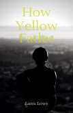 How Yellow Fades (eBook, ePUB)