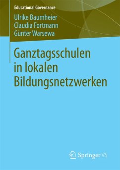 Ganztagsschulen in lokalen Bildungsnetzwerken Band 19 - Baumheier, Ulrike, Claudia Fortmann und Günter Warsewa