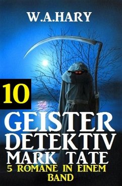 Cover Geister-Detektiv Mark Tate 10 - 5 Romane in einem Band (eBook, ePUB)