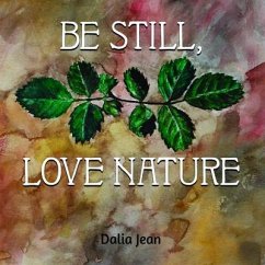 Be Still, Love Nature (eBook, ePUB) - Jean, Dalia