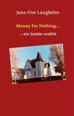 Money For Nothing... (eBook, ePUB) - Langbehn, Jens-Ove