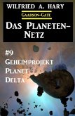 Das Planeten-Netz 9: Geheimprojekt Planet Delta (eBook, ePUB)