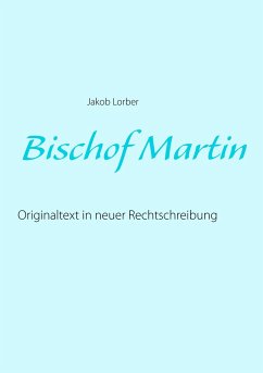 Bischof Martin - Lorber, Jakob