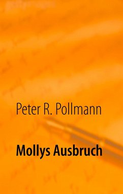 Mollys Ausbruch - Pollmann, Peter R.