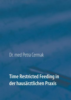 Time Restricted Feeding in der hausärztlichen Praxis - Cermak, Petra