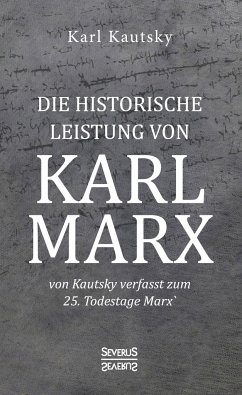 Die historische Leistung von Karl Marx - Kautsky, Karl