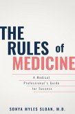 The Rules of Medicine : A Medical Professional's Guide for Success (eBook, ePUB)