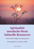 Spiritualität - moralische Werte - kulturelle Ressourcen (eBook, ePUB)