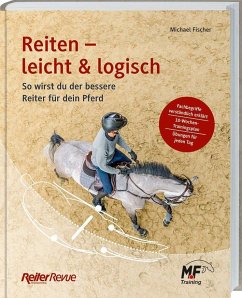 Reiten - leicht & logisch - Fischer, Michael