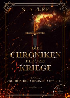 Der Herr des schwarzen Schwertes / Die Chroniken der drei Kriege Bd.2 - Lee, S. A.