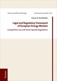 Legal and Regulatory Framework of European Energy Markets