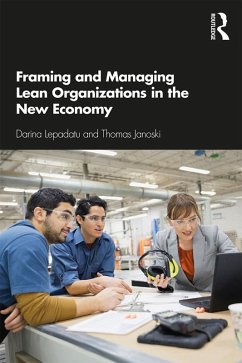 Framing and Managing Lean Organizations in the New Economy (eBook, PDF) - Lepadatu, Darina; Janoski, Thomas