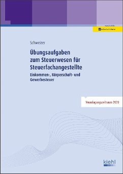 Übungsaufgaben zum Steuerwesen für Steuerfachangestellte - Schweizer, Reinhard