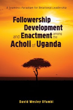 Followership Development and Enactment among the Acholi of Uganda (eBook, ePUB)