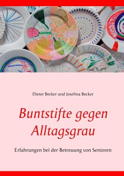 Buntstifte gegen Alltagsgrau - Becker, Dieter;Becker, Josefina