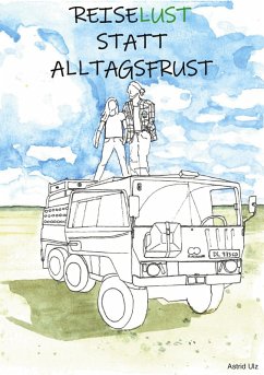 Reiselust statt Alltagsfrust (eBook, ePUB) - Ulz, Astrid