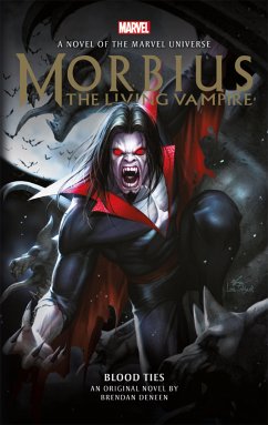 Morbius: The Living Vampire - Blood Ties (eBook, ePUB) - Daneen, Brendan