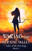 Waking the Burning Valley (Ashes of the Past Saga, #1) (eBook, ePUB)
