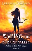 Waking the Burning Valley (Ashes of the Past Saga, #1) (eBook, ePUB) Waking the Burning Valley (Ashes of the Past Saga, #1) (eBook, ePUB)