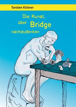 Die Kunst, über Bridge nachzudenken - Torsten Kistner
