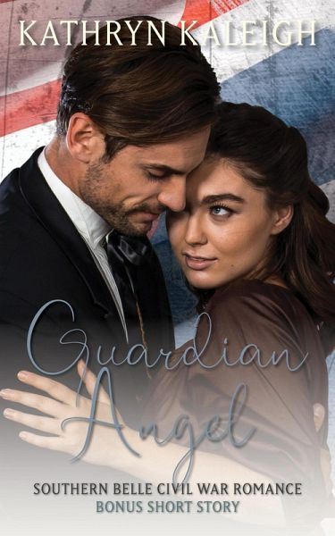 Guardian Angel: A Southern Belle Civil War Short Story (eBook, ePUB)