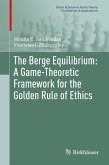The Berge Equilibrium: A Game-Theoretic Framework for the Golden Rule of Ethics (eBook, PDF)