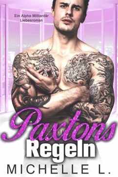 Cover Paxtons Regeln: Ein Alpha Milliardär Liebesroman (Geheimnisse einer Unterwürfigen, #8) (eBook, ePUB)