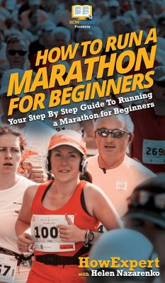 How To Run a Marathon For Beginners - Howexpert; Nazarenko, Helen