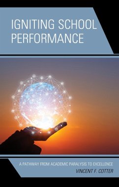 Igniting School Performance (eBook, ePUB) - Cotter, Vincent F.