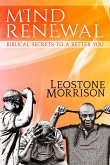 Mind Renewal: Biblical Secrets to a Better You. (eBook, ePUB)