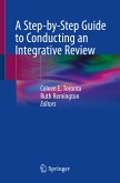 A Step-by-Step Guide to Conducting an Integrative Review (eBook, PDF)