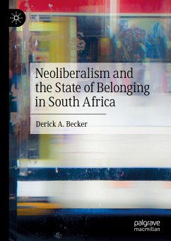 Neoliberalism and the State of Belonging in South Africa (eBook, PDF) - Becker, Derick A.