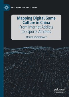 Mapping Digital Game Culture in China (eBook, PDF) - Szablewicz, Marcella