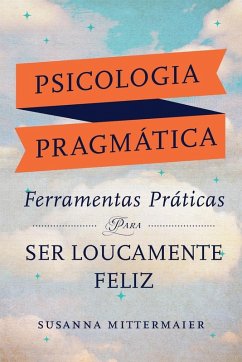 Psicologia Pragmática (Portuguese) - Mittermaier, Susanna