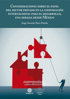 Consideraciones sobre el papel del sector privado en la cooperación internacional para el desarrollo (eBook, ePUB) - Pérez, Jorge Antonio