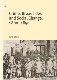 Crime, Broadsides and Social Change, 1800-1850 (eBook, PDF) - Bates, Kate