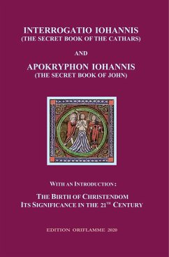 Interrogatio Iohannis (The Secret Book of the Cathars) and Apokryphon Iohannis (The Secret Book of John)