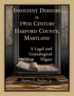 Insolvent Debtors in 19th Century Harford County, Maryland - Peden, Henry C.