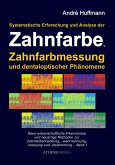 Systematische Erforschung und Analyse der Zahnfarbe, Zahnfarbmessung und dentaloptischer Phänomene (eBook, PDF)