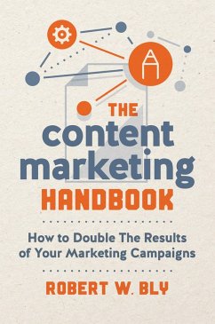 The Content Marketing Handbook (eBook, ePUB) - Bly, Robert W.