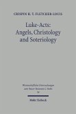 Luke-Acts: Angels, Christology and Soteriology (eBook, PDF) Luke-Acts: Angels, Christology and Soteriology (eBook, PDF)