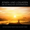Atmen und Loslassen   Die 10-Minuten... - Bild 1