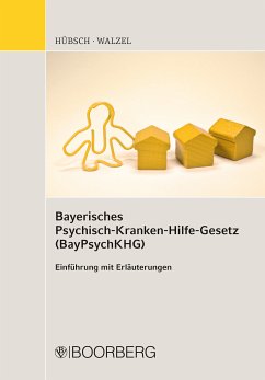 Bayerisches Psychisch-Krankenhilfe-Gesetz (BayPsychKHG) (eBook, PDF) - Hübsch, Michael; Walzel, Georg