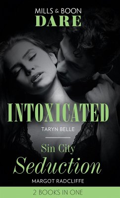 Cover Intoxicated / Sin City Seduction: Intoxicated (Tropical Heat) / Sin City Seduction (Mills & Boon Dare) (eBook, ePUB)